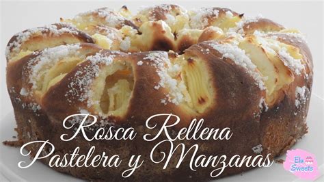 Deliciosa Rosca De Pascua Rellena Con Manzanas Receta Para Compartir