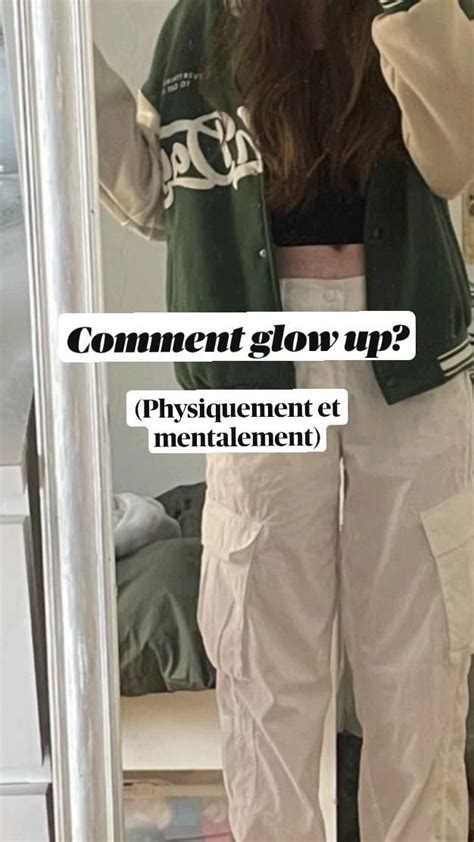 Comment Glow Up Physiquement Et Mentalement En Glow Conseils