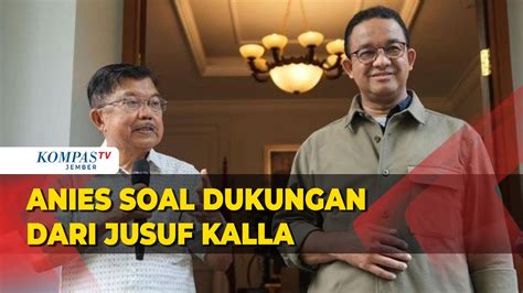 Dapat Dukungan Jusuf Kalla Anies Kami Merasa Sangat Terhormat YouTube