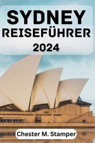 Sydney Reisef Hrer 2024 Beste Reisezeit Top Attraktionen