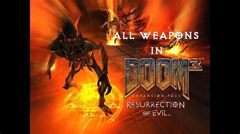 All Weapons In Doom3 Resurrection Of Evil Youtube