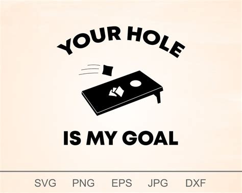 Your Hole Is My Goal Svg Cornhole Svg Bag Toss Digital Files Etsy