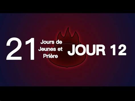 21 JOURS DE JEUNE ET PRIERE 12 ème jour 20 JANVIER 2023 YouTube