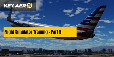 Flight Simulator Training – Part 5