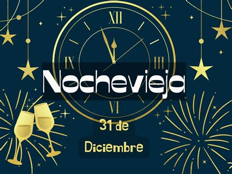 Nochevieja 31 de diciembre qué se celebra y tradiciones Calendarr