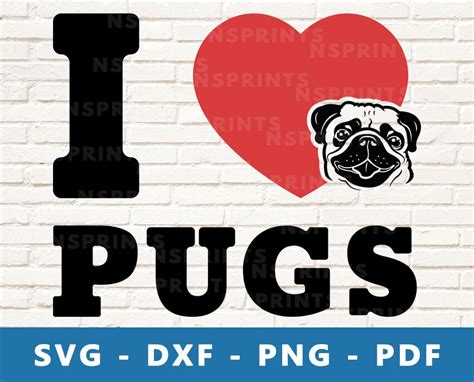 Buy I Love Pugs Svg Pug Love Svg Pug Png Pug Vector Pug Online In India