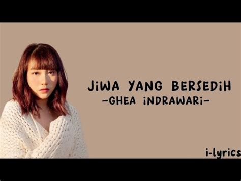 Jiwa Yang Bersedih Ghea Indrawari Lirik Lagu Menangislah Kan Kau Juga