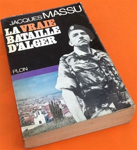 Jacques Massu La Vraie Bataille D Alger Pages Plon