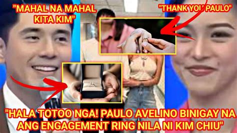 Hala Totoo Nga Paulo Ibinigay Na Ang Engagement Ring Kay Kim Chiu Kim