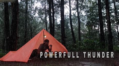 Scarry Thunderstorm Camping In Heavy Rain Relaxing In Simple Tarp