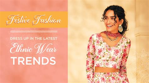 Revamp Your Festive Wardrobe With Stylish Ethnic Wear