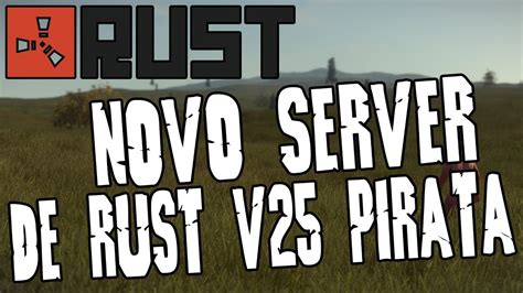 RUST V25 PIRATA NOSSO SERVIDOR ENTREM YouTube