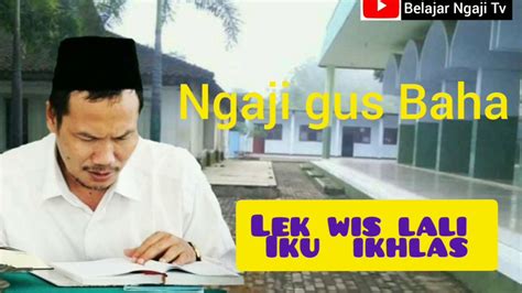 Ngaji Gus Baha Ikhlas Dalam Beramal Caranya YouTube