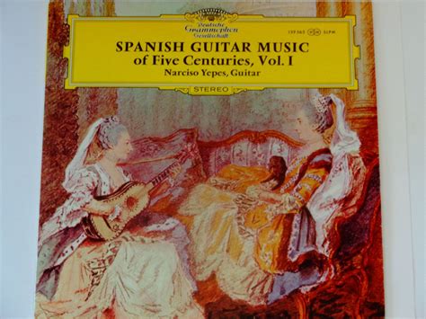 Spanish Guitar Music Of Five Centuries Vol I Narciso Yepes