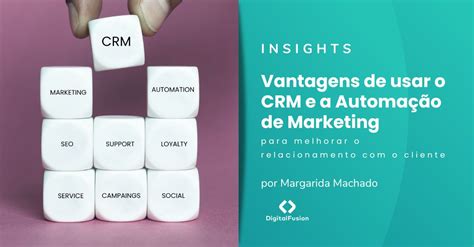 Vantagens De Usar O Crm E A Automação De Marketing