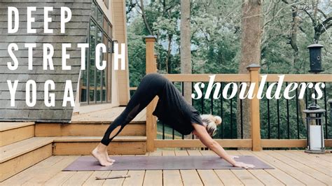 Deep Stretch Yoga For Shoulders 30 Minute Slow Flow Youtube