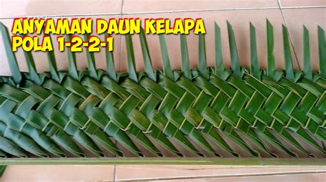 Cara Menganyam Daun Kelapa Pola 1 2 2 1 Tutorial Anyaman YouTube