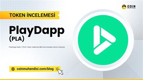 PlayDapp PLA Nedir Ne İşe Yarar Coin Mühendisi