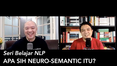 Seri Belajar Nlp Ngobrolin Neuro Semantics Bareng Irvan Irawan Jie