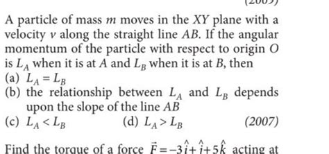 A Particle Of Mass M Moves In The Xy Plane With Avelocity V Along The St