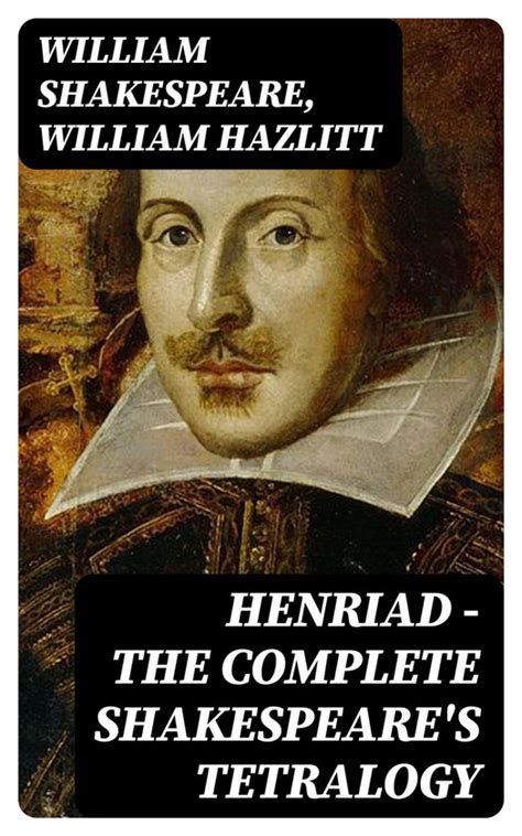 Henriad - The Complete Shakespeare's Tetralogy (ebook), William ...