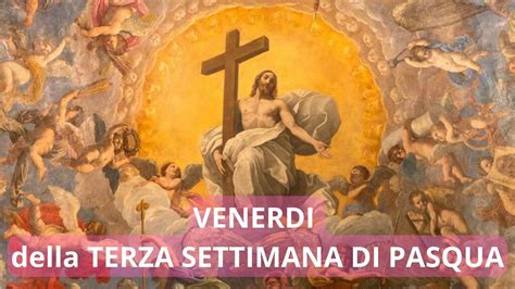 Letture E Vangelo Del Giorno Di Venerdi 19 Aprile 2024 Youtube