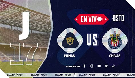 Pumas vs Chivas Sigue EN VIVO el partido de la jornada 17 ESTO en línea