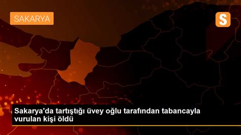 Sakaryada Tartıştığı üvey Oğlu Tarafından Tabancayla Vurulan Kişi öldü