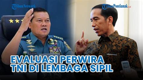 Sama Seperti Jokowi Panglima Akan Evaluasi Penempatan Perwira Tni Di