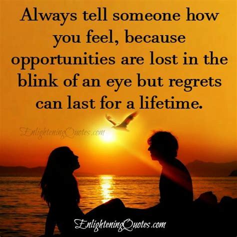 Opportunities are lost in the blink of an eye - Enlightening Quotes