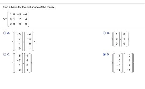 Solved Find A Basis For The Null Space Of The Matrix A 1 0 Chegg