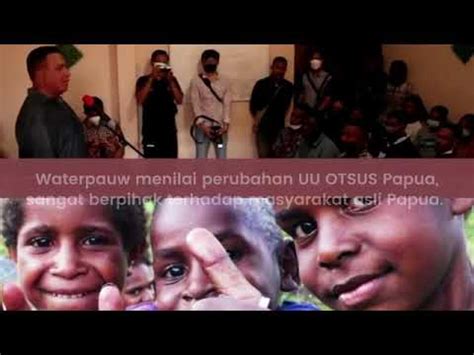 Otsus Terbukti Sejahterakan Kehidupan Warga Papua Youtube