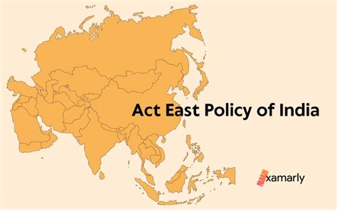 Act East Policy Of India Upsc Preparation Notes Examarly