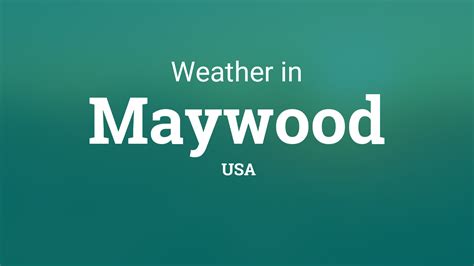 Weather for Maywood, USA