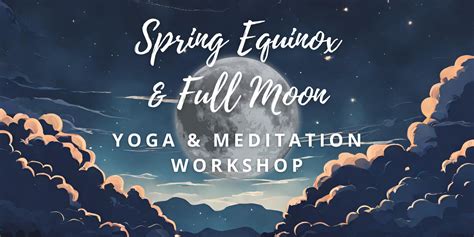 Mar 23 Spring Equinox Full Moon Yoga Meditation Workshop