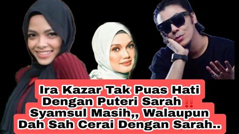 Ira Kazar Tak Puas Hati Dengan Puteri Sarah Sampai Mula LAKUKAN