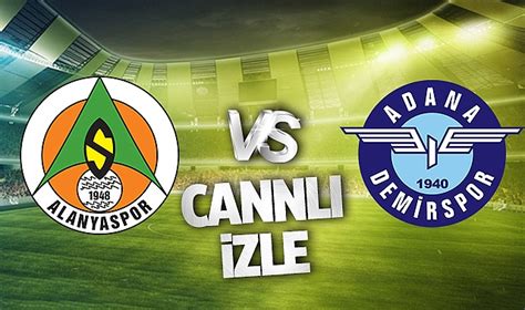 Alanyaspor Adana Demirspor Ma Bein Sports Ifresiz Canl Yay N Zle