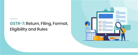 GSTR 7 Return Filing Format Eligibility And Rules