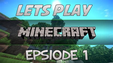 Minecraft Episode 1 Surviving Your First Night Lets Play