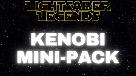 Lightsaber Legends Kenobi Mini Pack Remastered At Blade Sorcery