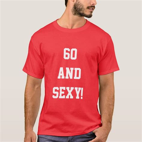 Funny Sixty 60th Birthday 60 Sexy T Shirt T T Shirt Shirt T Latest T Shirt