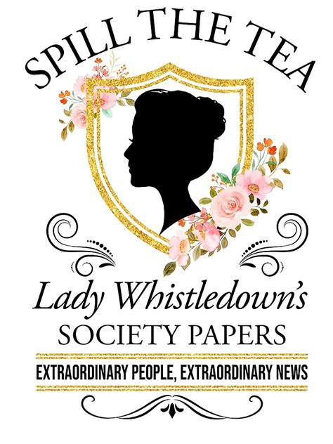 Bridgerton Spill The Tea Lady Whistledown S Society Papers Floral