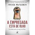 A Empregada Est De Olho A Empregada Livro Mcfadden Freida