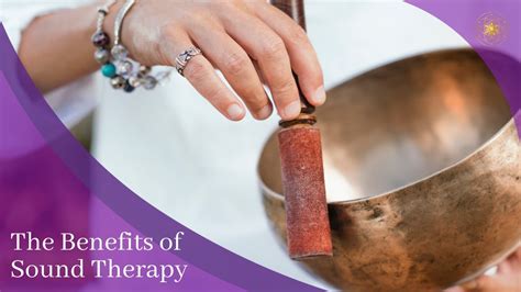 The Benefits Of Sound Therapy The Soul Institute