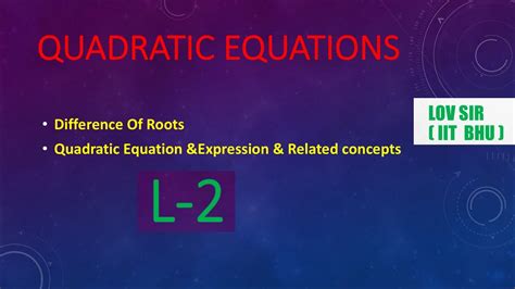 Quadratic Equations Lecture 2 Class 11 Maths Iit Jee Jee Mains