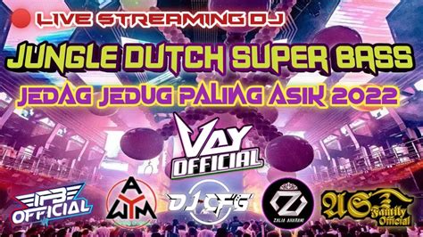 Jungle Dutch Super Bass Jedag Jedug Paling Asik 2022 🔴 Live Streaming