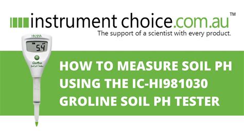 How To Measure Soil Ph Using The Ic Hi Groline Soil Ph Tester