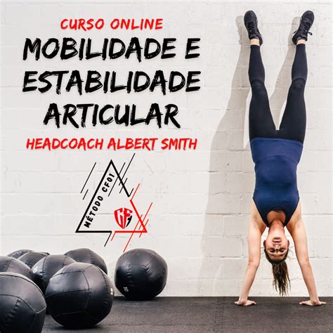 Mobilidade E Estabilidade Articular Coach Albert Smith Hotmart