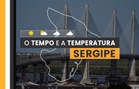 PREVISÃO DO TEMPO sexta feira 6 possibilidade de chuvas em Sergipe