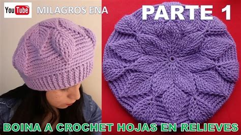 PARTE 1 Boina A Crochet En Punto Hojas En Relieves Para Damas Paso A